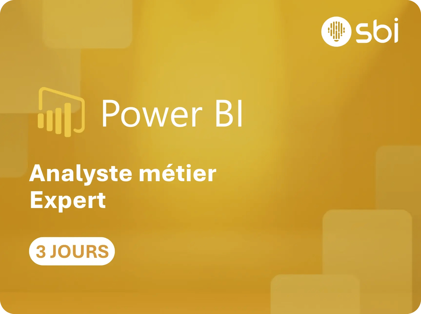 SBI-Group-Formation Power BI Analyste métier Expert 3 jours SBI-Group-Formation Power BI Analyste métier Expert 3 jours